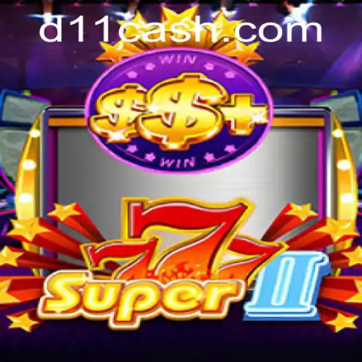 Descubra as Emoções de Super777II: O Novo Sensação em D11.com